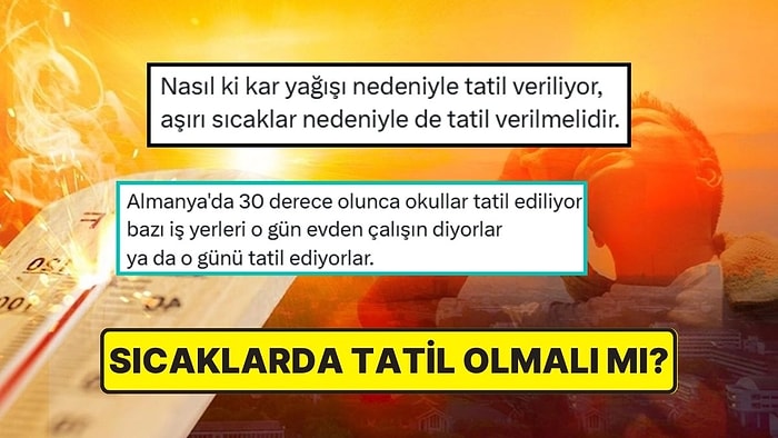 "Sıcaklarda Tatil Verilmeli" Diyen Kullanıcıya Destek Yağdı: Herkes Aynı Dertten Şikayetçi