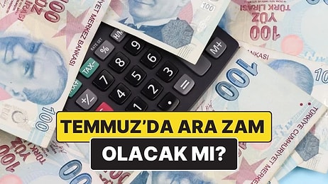 2025 Asgari Ücret Ara Zam Gelecek mi? Temmuz'da Asgari Ücrete Zam Yapılacak mı?