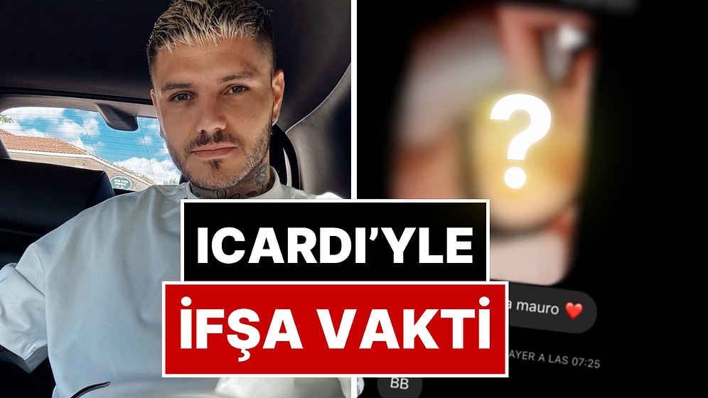 Sinirler Gergin: China'yı Aldattığı İddia Edilen Mauro Icardi, Çıplak Pozlarını Atan Natasha Rey'i İfşaladı!