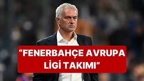 Jose Mourinho'dan Fenerbahçe Taraftarını Kızdıracak Yeni Bir Açıklama Geldi