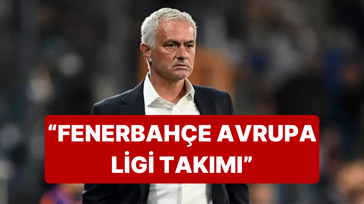 Jose Mourinho&apos;dan Fenerbahçe Taraftarını Kızdıracak Yeni Bir Açıklama Geldi