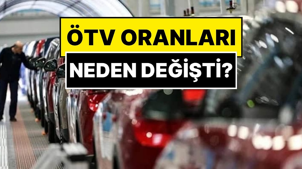 Hazine ve Maliye Bakanlığı'ndan ÖTV Açıklaması: Otomobilde ÖTV Oranları Neden Değişti?
