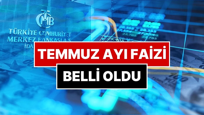 Merkez Bankası Temmuz Ayı Faiz Kararını Açıkladı