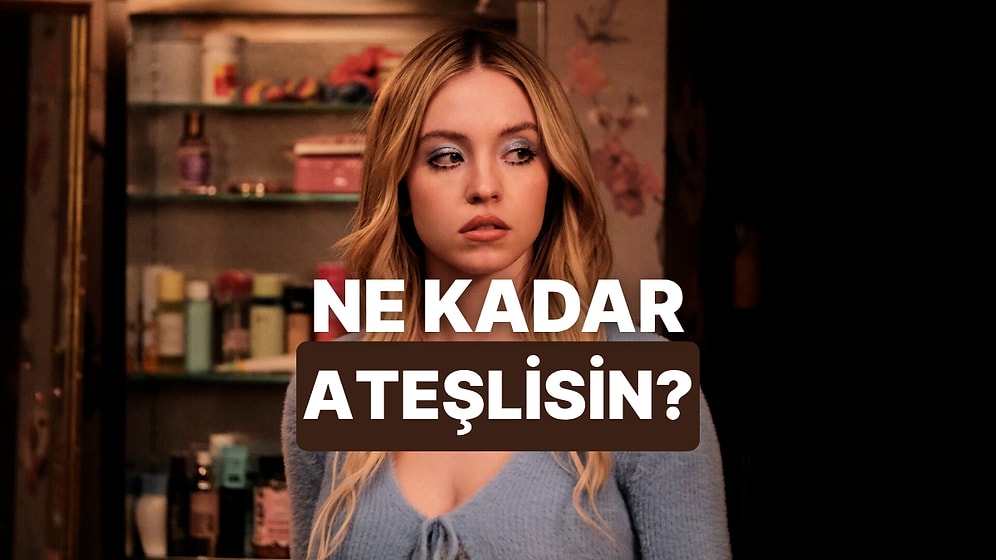 Bu Test Ne Kadar Ateşli Olduğunu Ortaya Çıkarıyor!