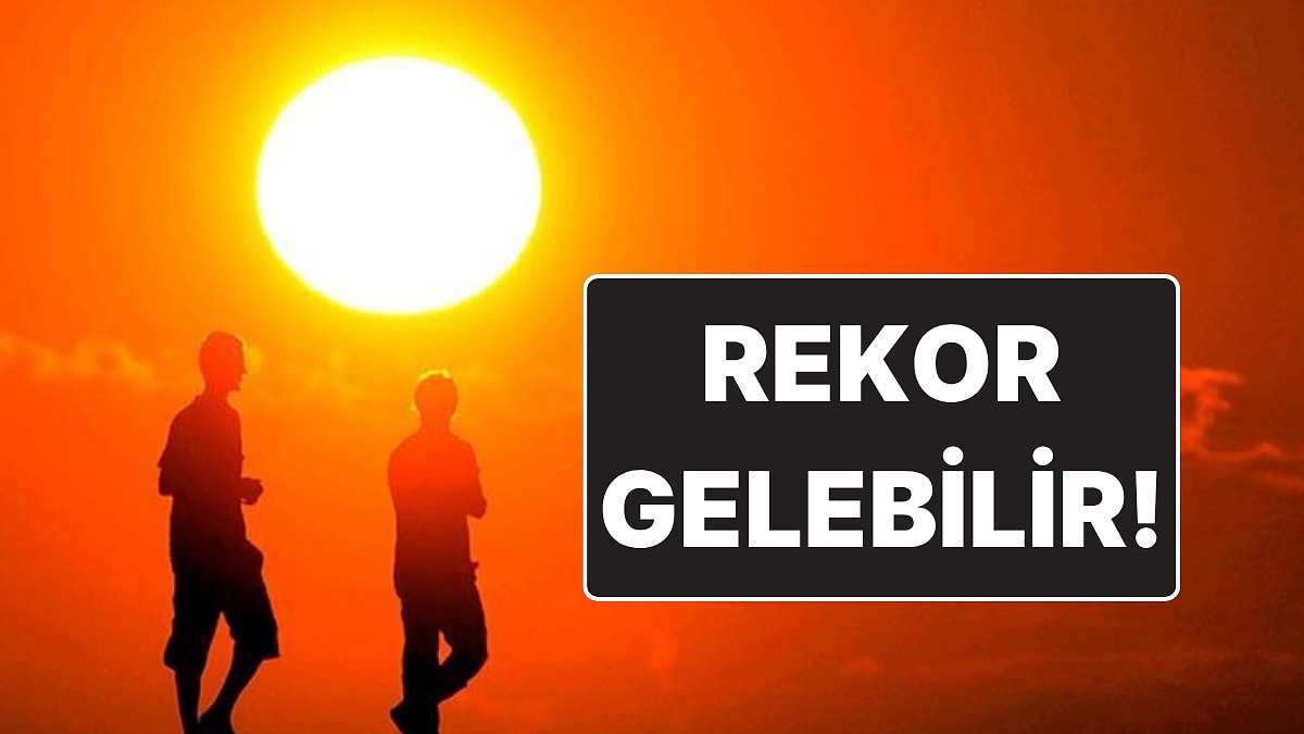 Türkiye Sıcaklık Rekoru Bekleniyor: Hava Sıcaklığı 49’a Kadar Yükseldi