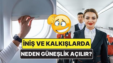 Kabin Memuru Kalkışta ve İnişte Neden Güneşliklerin Açıldığını Anlattı