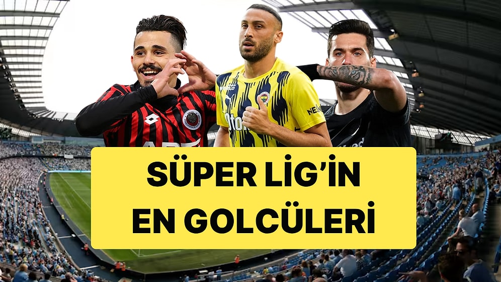 Süper Lig'de Forma Giyen En Golcü 10 İsim Açıklandı