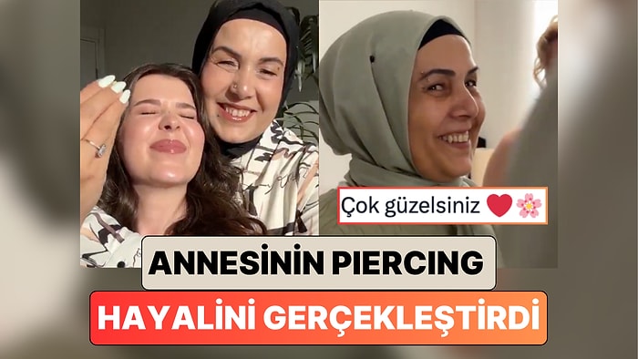 "Onların da İlk Hayatı": Bir İçerik Üreticisi Annesinin Piercing Hayalini Gerçekleştirdi