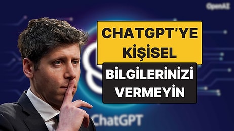 CEO'dan Uyarı Geldi: ChatGPT'ye Her Şeyi Anlatmayın, Gizli Bilgileriniz İfşa Olabilir!