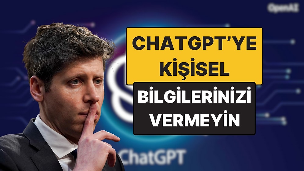 CEO'dan Uyarı Geldi: ChatGPT'ye Her Şeyi Anlatmayın, Gizli Bilgileriniz İfşa Olabilir!