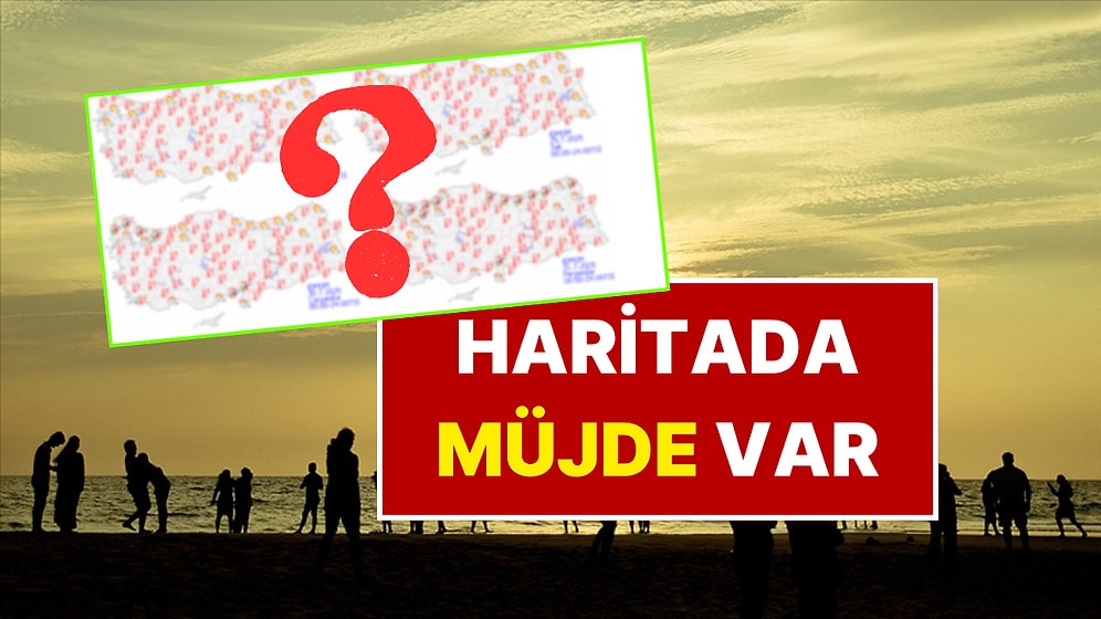 Meteoroloji Haritasını Görenler Derin Nefes Aldı!