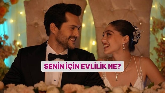 Senin İçin Evlilik Ne?