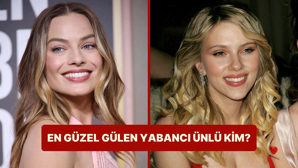 Anket: Yabancı Ünlüler Arasında En Güzel Gülen Kim?
