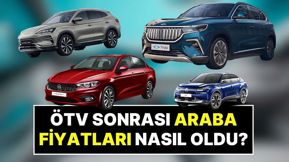 ÖTV Düzenlemesi Sonrası Araba Fiyatları Değişti: Fiyatı Azalan ve Artan Arabalar Belli Oldu
