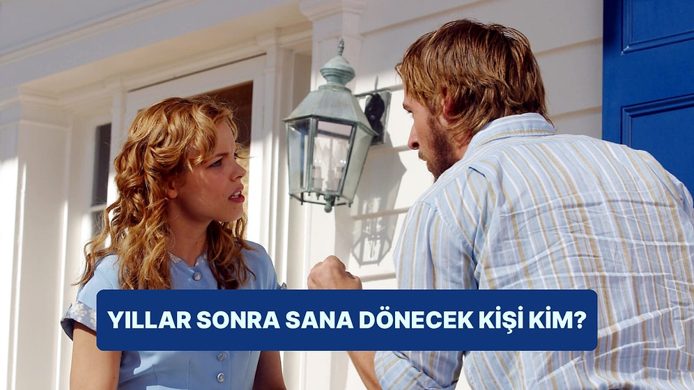 Yıllar Sonra Sana Dönecek Kişinin İsmini Söylüyoruz!