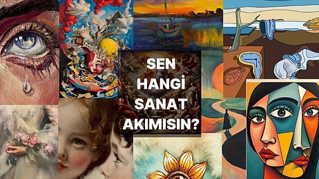 Sen Bir Sanat Akımı Olsaydın Hangisi Olurdun?