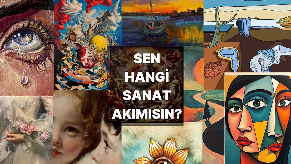 Sen Bir Sanat Akımı Olsaydın Hangisi Olurdun?