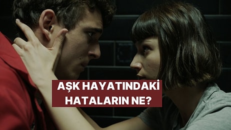 İlişkilerinde En Büyük Sorunun Ne?