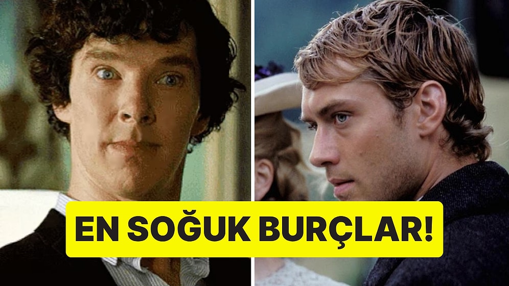 Her Şeye Karşı Mesafeliler: En Soğuk 5 Burç!