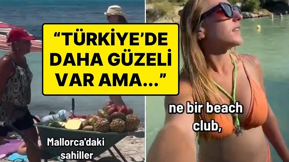 İspanya’da Tatil Yapan İçerik Üreticisi, Türkiye Sahillerinin Neden Hak Ettiği Değeri Görmediğini Anlattı