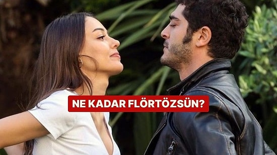 Burcunu Seç Ne Kadar Flörtözsün Söyleyelim!