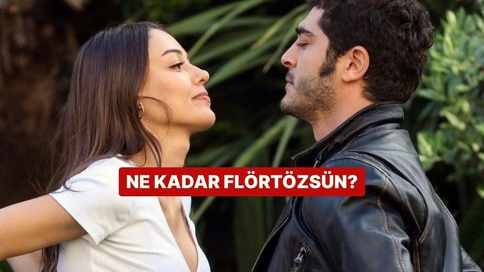 Burcunu Seç Ne Kadar Flörtözsün Söyleyelim!