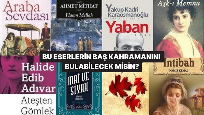 Bu Eserlerin Baş Kahramanını Bulabilecek misin?