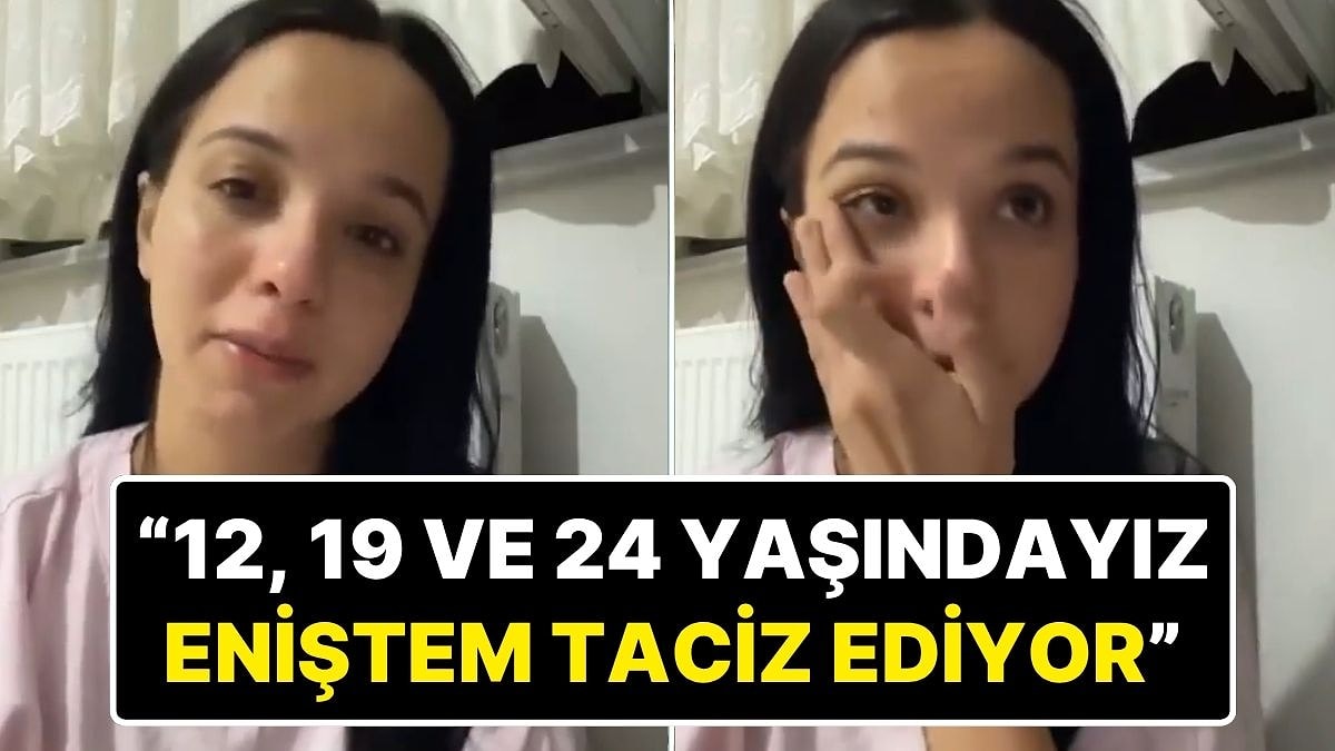 12, 19 ve 24 Yaşındaki Kızlara ‘Enişte’ Tacizi: Genç Kız Video Paylaşıp Yardım İstedi!