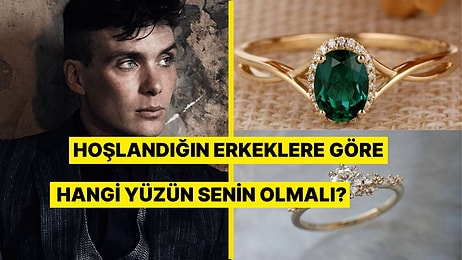 Beğendiğin Erkek Tipine Göre Evlenme Teklifi Alacağın Yüzük!