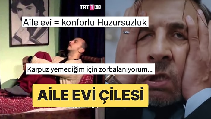 Sıcakların Üstüne Bir de Aile Evi Çilesi Çeken X Ahalisinin Güldüren İsyanı