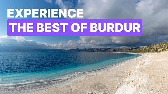 Top 10 Things to Do in Burdur: Nature, History & Culture Combined