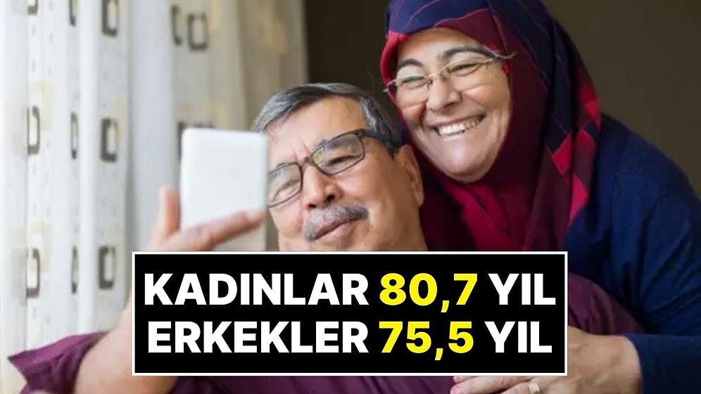 Türkiye’de Kadınlarda Doğuşta Beklenen Yaşam Süresi 80,7, Erkeklerde 75,5!