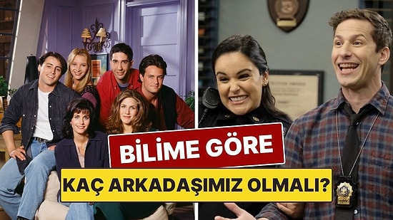 Sandığınızdan Daha Az: Bilime Göre Kaç Arkadaşımız Olmalı?