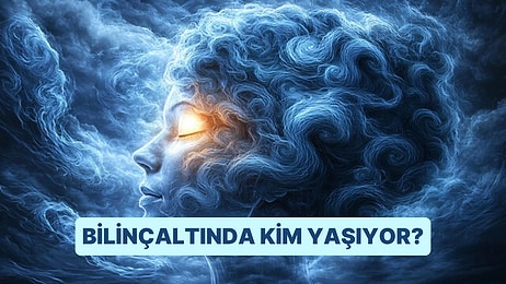 Bilinçaltında Kim Yaşıyor?