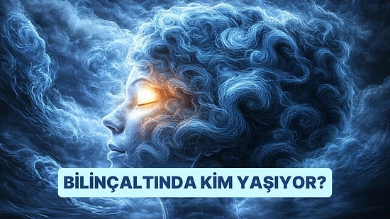 Bilinçaltında Kim Yaşıyor?