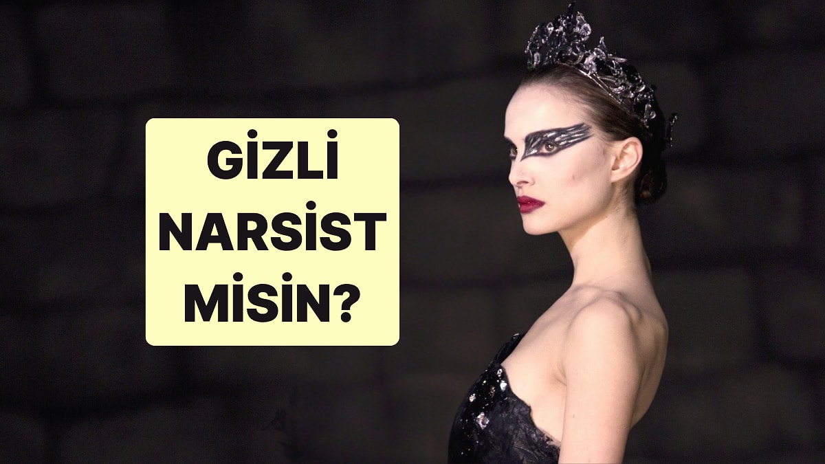 Yaparım/Yapmam Testine Göre Gizli Narsist misin?