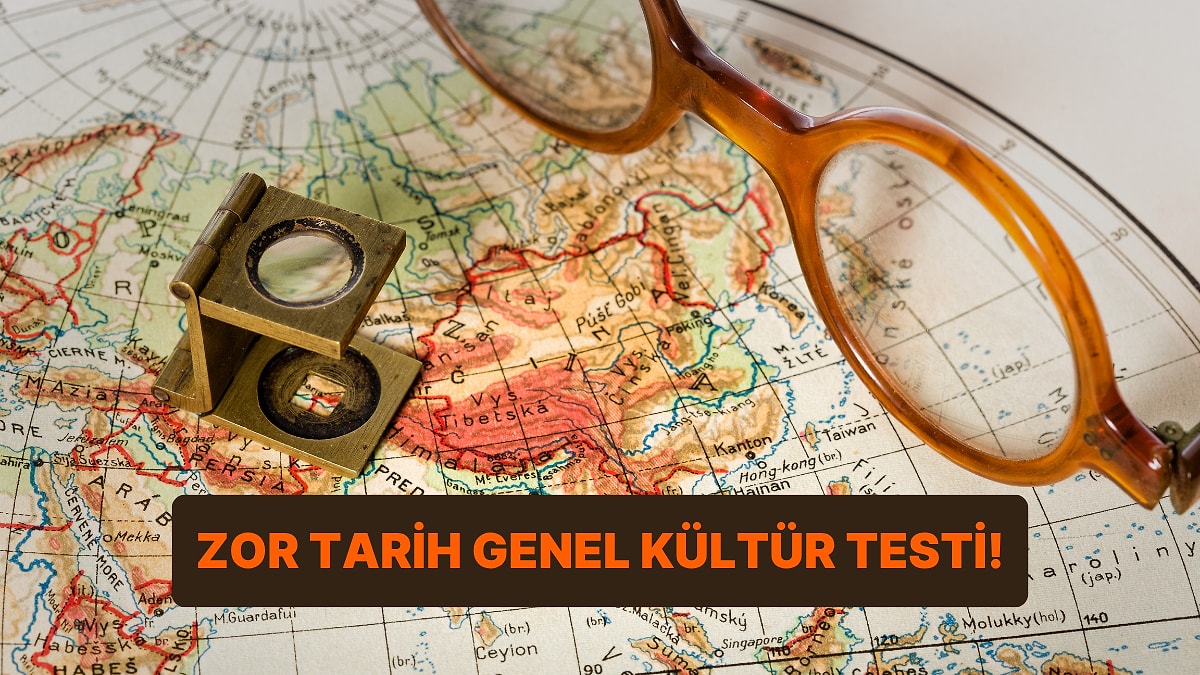 Bu Tarih Genel Kültür Testinde Fil Hafızasına Sahip Kişiler Full Çekecek!