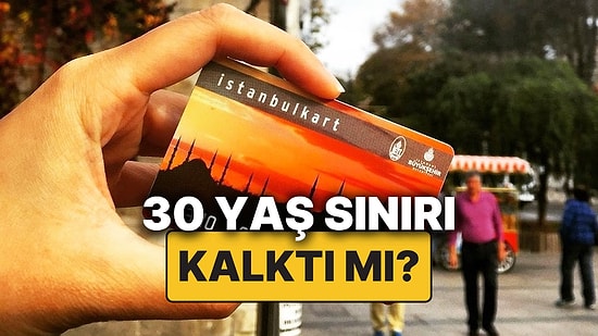 Mahkemeden Karar Çıktı: İstanbulkart'ta 30 Yaş Sınırı Kaldırıldı mı? İptal mi Edildi?