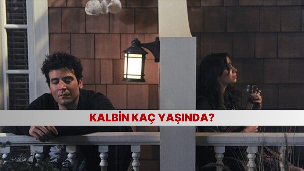 Aşık Olunca Kalbin Kaç Yaşında Oluyor?