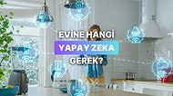 Evde İhtiyacın Olan Yapay Zeka Hangisi?