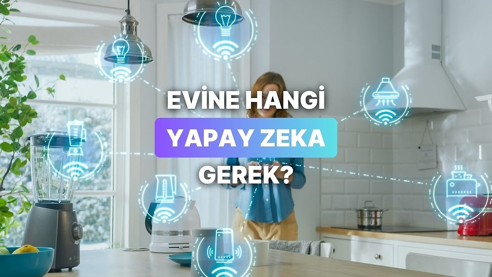 Evde İhtiyacın Olan Yapay Zeka Hangisi?