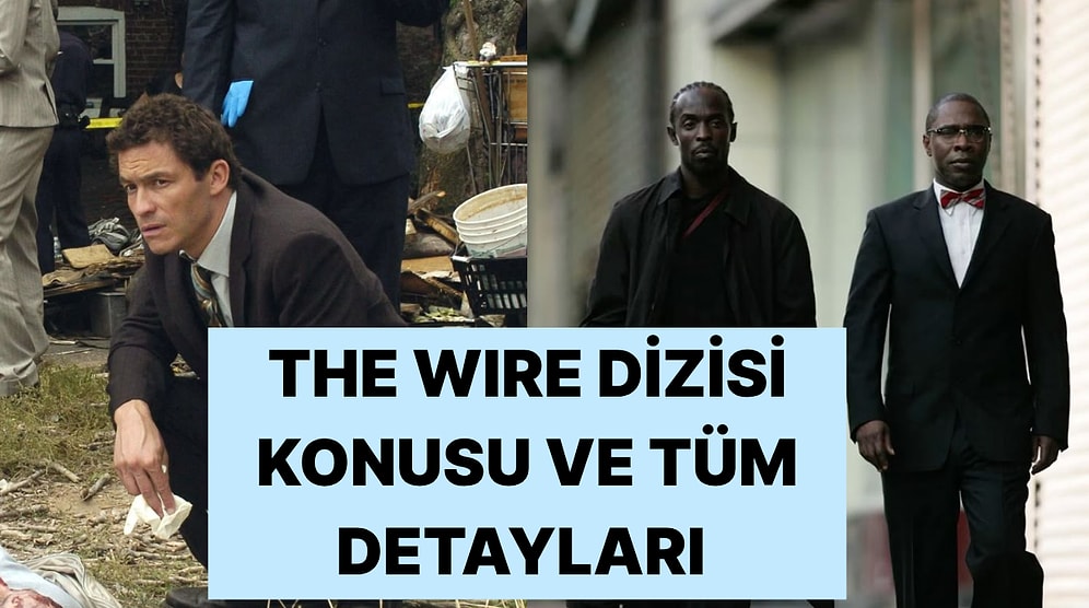 The Wire Dizisinin Konusu Ne? The Wire Dizisi Oyuncuları ve Merak Edilenler