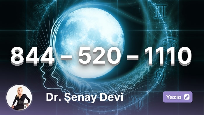 4 - 10 Ağustos 2025 Haftanın Sayı Sekansı: “844 – 520 – 1110”