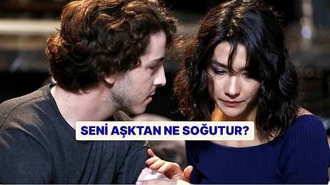 Seni Aşktan Ne Soğutur?