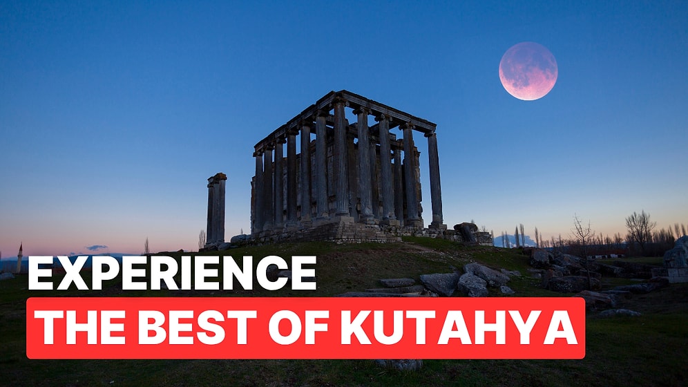 Top 10 Places to Visit in Kutahya: History, Culture & Nature