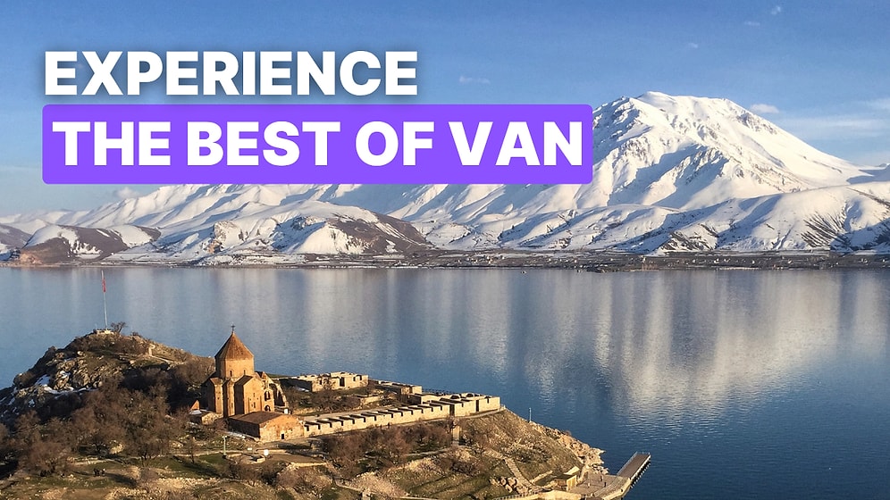 Top 10 Things to Do in Van: Explore the Heart of Eastern Turkey
