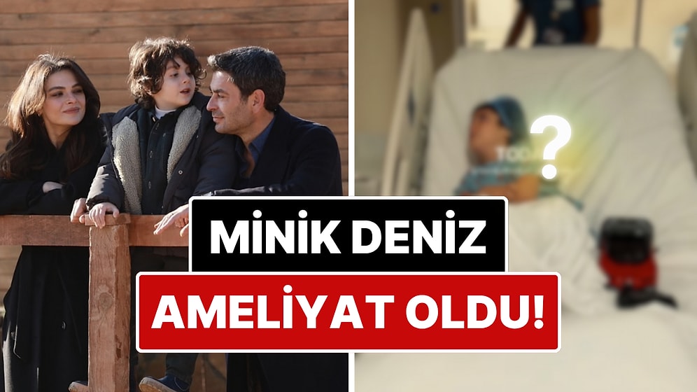 Ameliyat Geçirdi: Uzak Şehir'in Minik Deniz'i Kuzey Gezer Hastaneden Yaptığı Paylaşımıyla Endişelendirdi