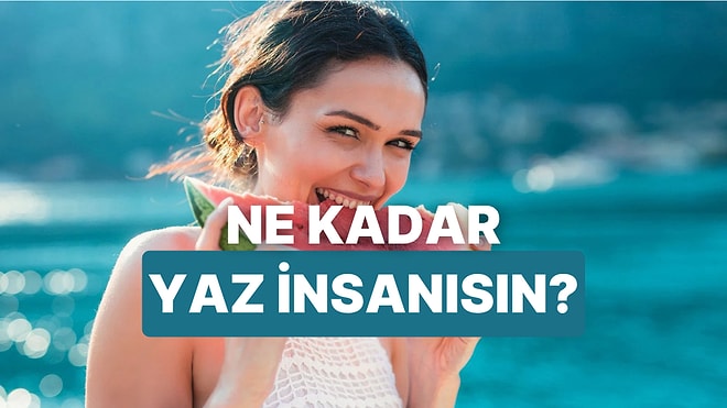 Yemek Tercihlerine Göre Sen Ne Kadar Yaz İnsanısın?