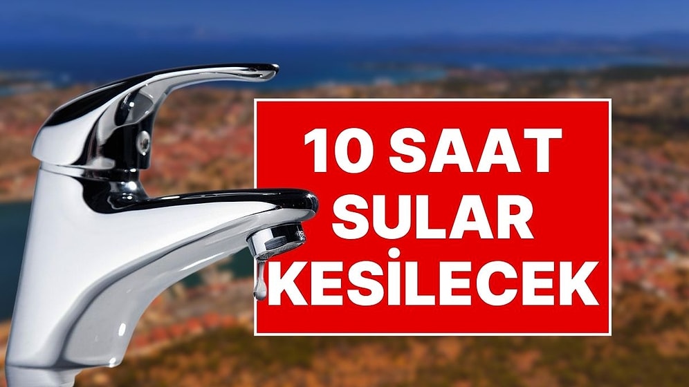 Çeşme’de Su Bitme Noktasına Geldi! Çeşme'de Su Kesinti Süresi 10 Saate Çıkarıldı