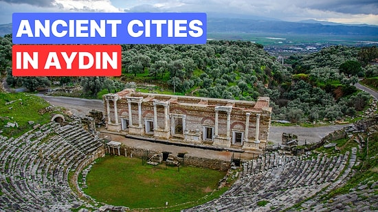 Aydin Travel Guide: Must-See Ancient Cities Rich in History